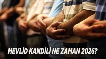 Mevlid Kandili hangi gün, ne zaman idrak edilecek?