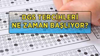 DGS tercihleri başladı mı, ne zaman başlıyor? DGS tercih kılavuzu yayımlandı mı?