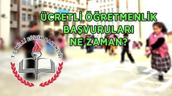 Ücretli öğretmenlik başvuruları ne zaman başlıyor ve bitiyor? Ücretli öğretmenlik başvuru nereden nasıl yapılır?