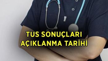 2026 TUS 2. dönem sınav sonuçları açıklandı mı, sonuç ekranı ne zaman açılır?