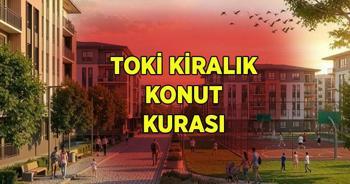 1.071 TOKİ kiralık konutlarının kurası ne zaman çekilecek? TOKİ konutları nerede olacak?