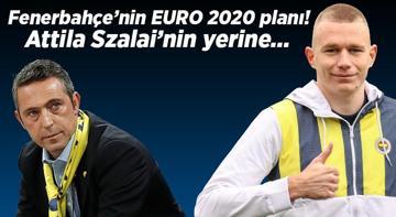 Son dakika haberi: Fenerbahçe, EURO 2020 sonrası transfer bombalarını patlatacak! Attila Szalai giderse yerine...