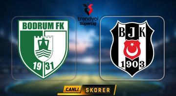 CANLI | Süper Lig'de Bodrum FK - Beşiktaş maçı!