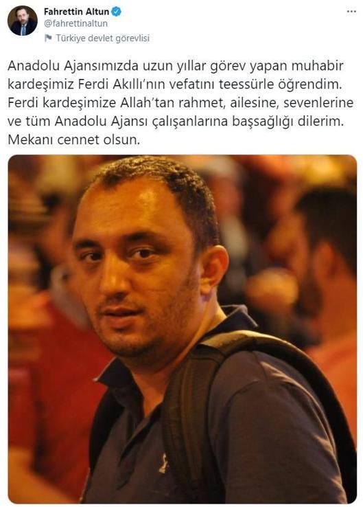 Cumhurbaşkanlığı İletişim Başkanı Altun, vefat eden AA muhabiri Ferdi Akıllı için başsağlığı diledi