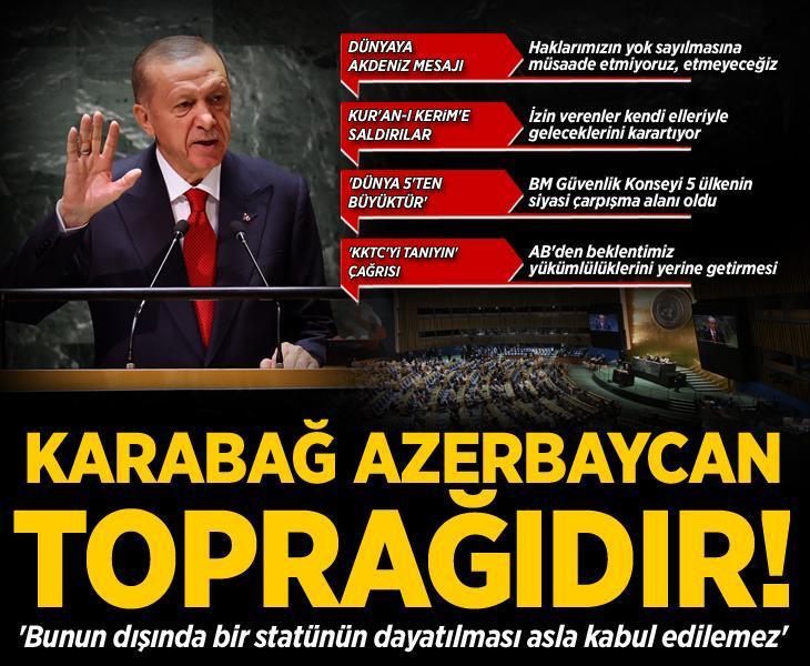 Son dakika: Erdoğan BM'de dünyaya seslendi: Karabağ Azerbaycan toprağıdır