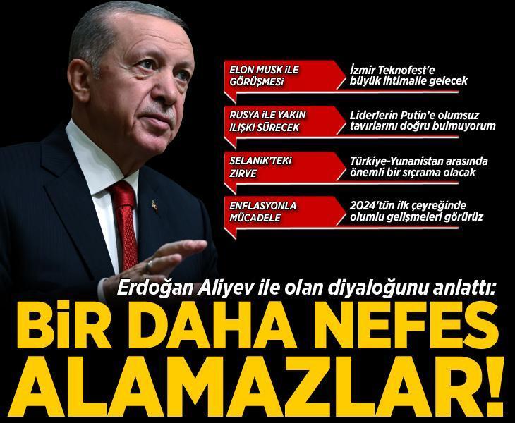 Erdoğan Aliyev ile olan diyaloğunu anlattı: Bir daha nefes alamazlar dedi