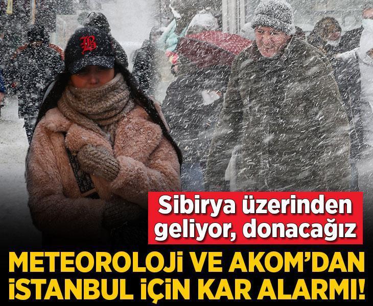 Meteoroloji ve AKOM'dan İstanbul için kar uyarısı! Sibirya üzerinden geliyor, donacağız