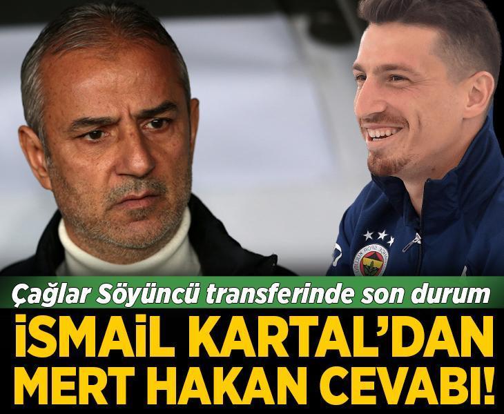 İsmail Kartal'dan Mert Hakan cevabı!