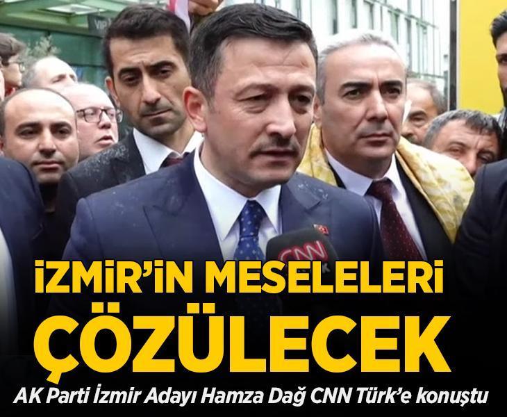 AK Parti İzmir adayı Hamza Dağ: İzmir'in meseleleri çözülecek