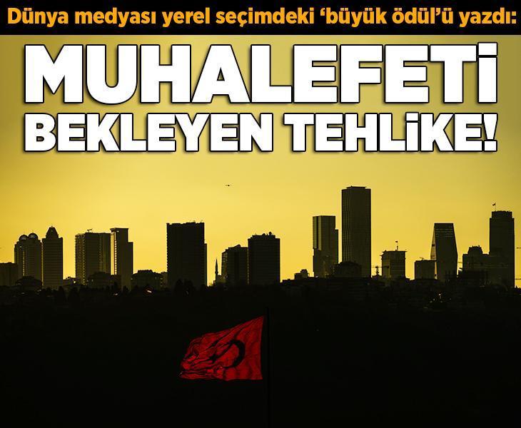 Yerel seçim dünya medyasında: İstanbul 'büyük ödül', muhalefeti bekleyen tehlike