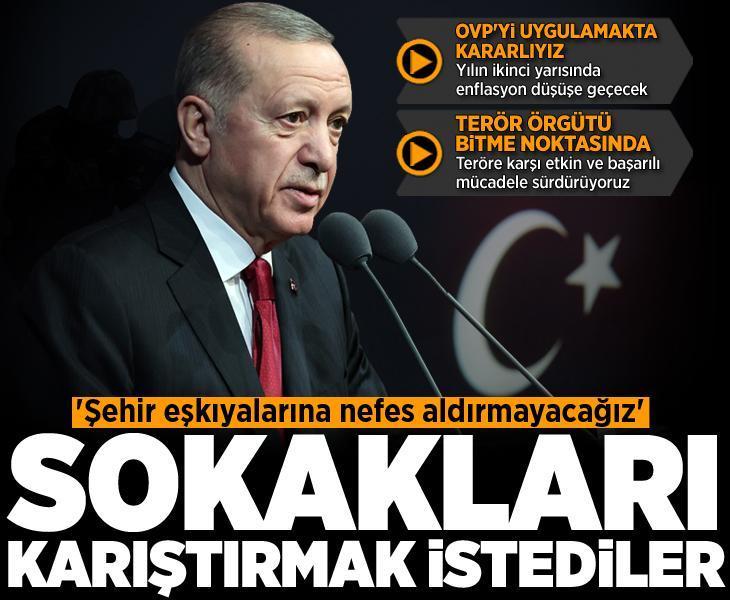 Cumhurbaşkanı Erdoğan: Şehir eşkıyalarına nefes aldırmayacağız