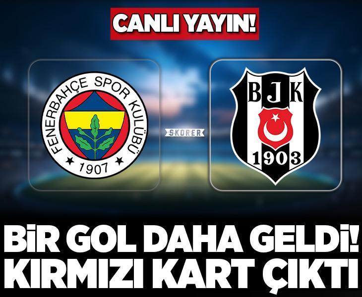 CANLI | Dev derbide Fenerbahçe, Beşiktaş'ı konuk ediyor!