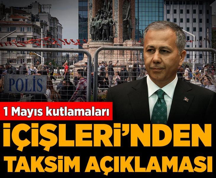 Bakan Yerlikaya'dan 1 Mayıs ve Taksim açıklaması
