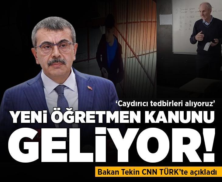 Yeni öğretmen kanunu! Bakan Tekin CNN TÜRK'te açıkladı: Caydırıcı tedbirleri alıyoruz