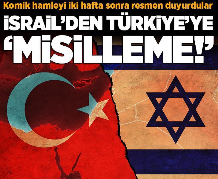 Savaşta son dakika... İsrail'den Türkiye'ye 'misilleme!' Komik hamleyi iki hafta sonra duyurdular
