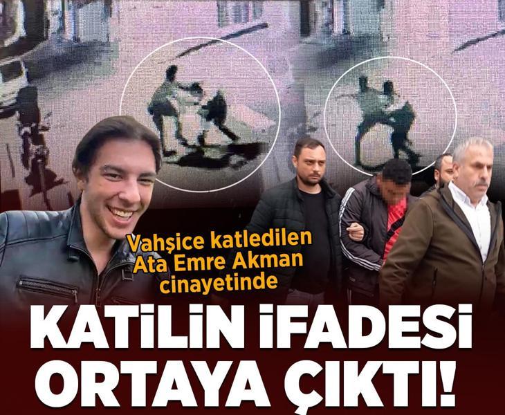 Türkiye'nin konuştuğu  Ata Emre Akman cinayetinde katilin ifadesi ortaya çıktı