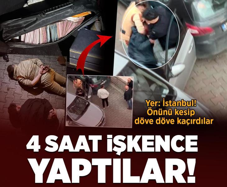 İstanbulda korkunç olay! Zorla kaçırıp 4 saat işkence yaptılar