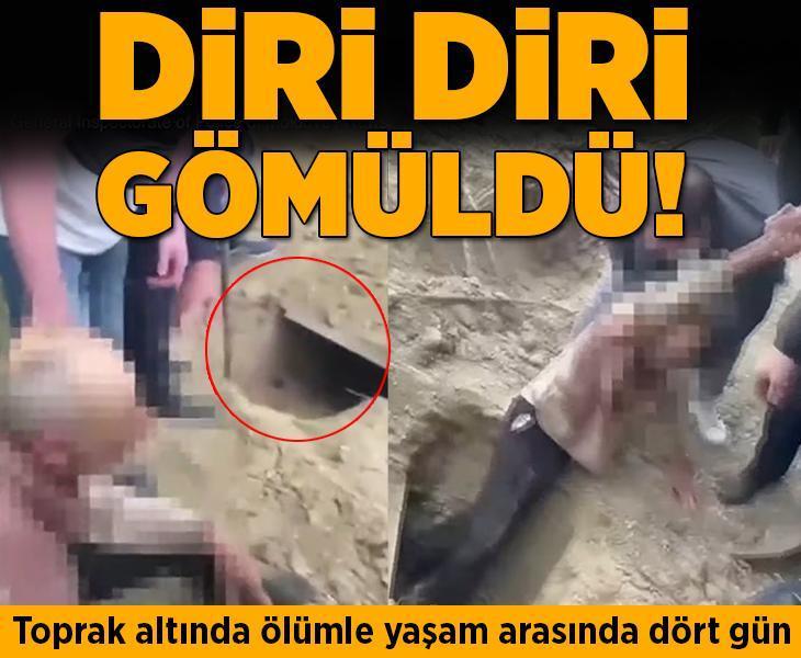 Diri diri gömüldü! Toprak altında ölümle yaşam arasında dört gün