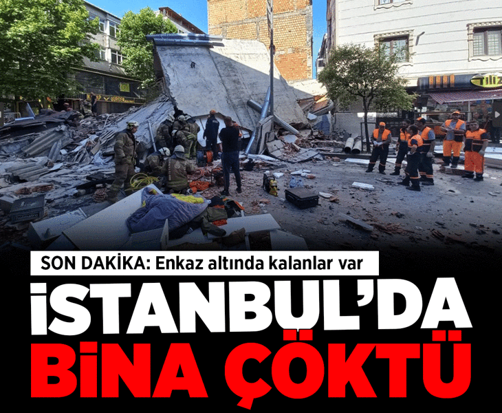 İstanbul'da bina çöktü! Çok sayıda ekip sevk edildi