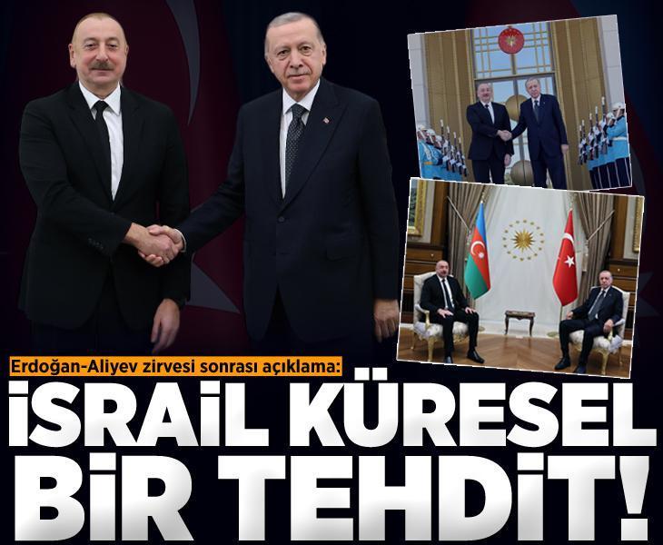 Erdoğan-Aliyev zirvesi sonrası açıklama: İsrail küresel bir tehdit