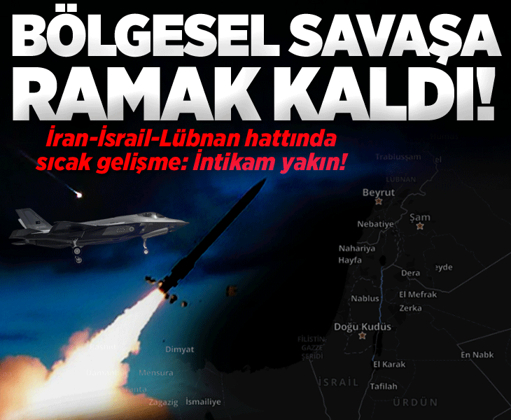 Bölgesel savaşa ramak kaldı! İran-İsrail-Lübnan hattında sıcak gelişme: İntikam yakın!