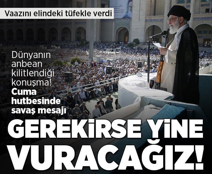 Hamaney yanında tüfekle hutbeye çıktı, İsrail'e savaş mesajı!