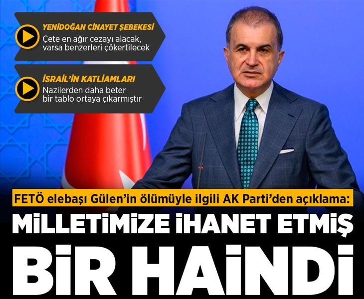 FETÖ elebaşı Gülen'in ölümü! AK Parti Sözcüsü Çelik'ten açıklama: Milletimize ihanet etmiş bir haindi