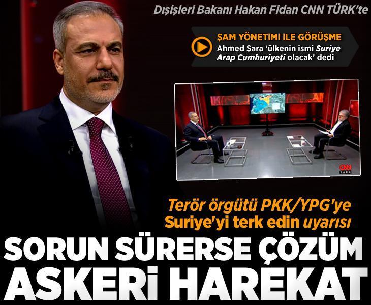 Dışişleri Bakanı Hakan Fidan CNN Türk'te! ABD'ye PKK/YPG mesajı: Beklenen yapılmazsa gereği yapılacak