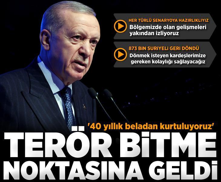 Cumhurbaşkanı Erdoğan: 40 yıldır milletin kanını sömüren bir beladan kurtulmaya yakınız