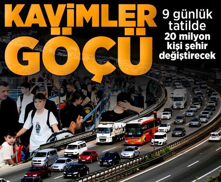Bayram göçü! 9 günlük tatilde 20 milyon kişi şehir değiştirecek
