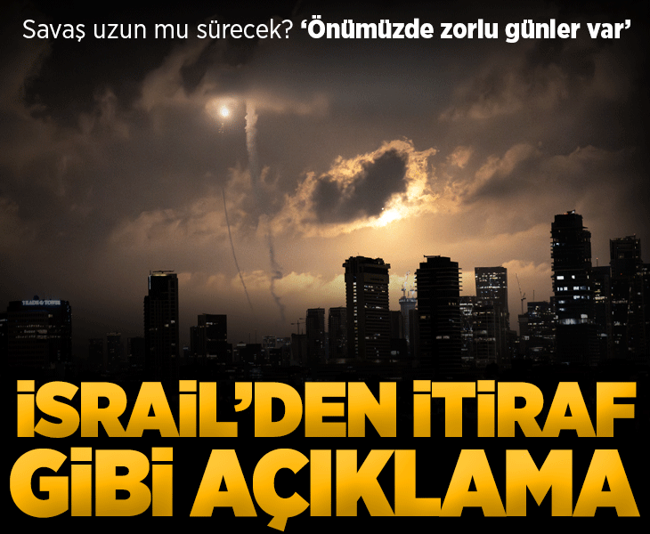 Son dakika: İsrail'den itiraf gibi açıklama: Zor günler bizi bekliyor