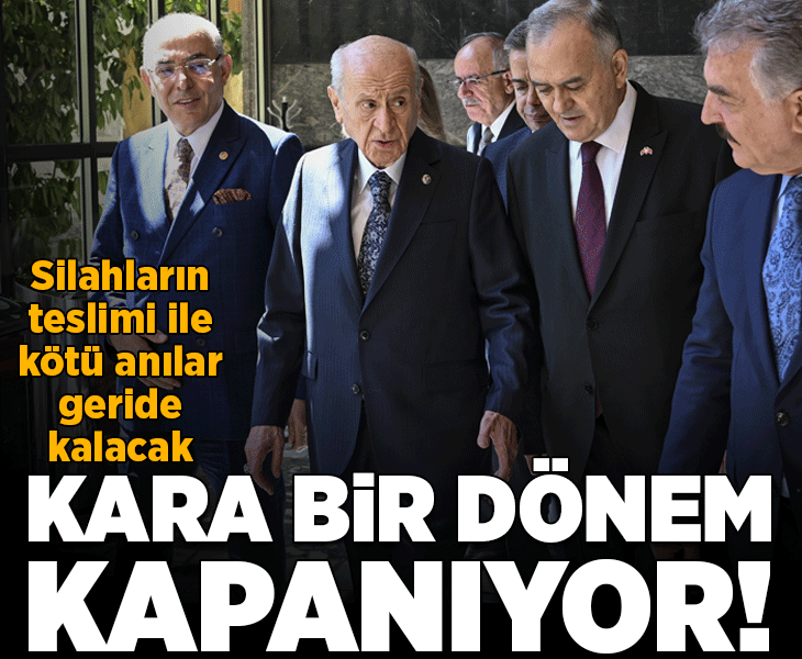Son dakika...Bahçeli'den silah bırakma mesajı: Kara bir dönem kapanıyor