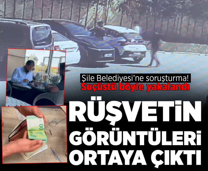Şile Belediyesi soruşturmasında rüşvet görüntüleri ortaya çıktı