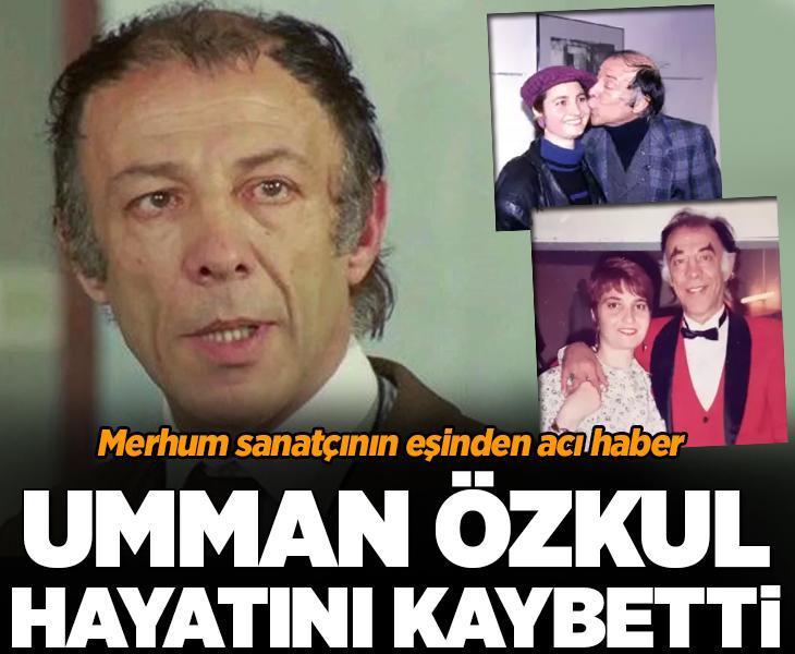Münir Özkul'un eşi Umman Özkul hayatını kaybetti