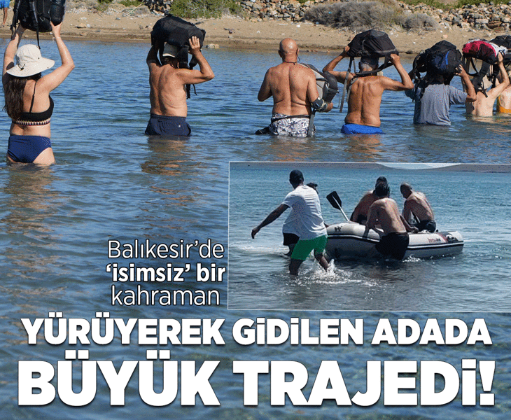 Yer: Balıkesir! Yürüyerek gidilen adada büyük trajedi