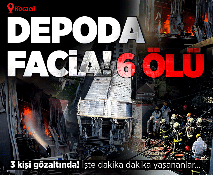 Kocaeli'de depoda yangın faciası! 6 kişi öldü, çok sayıda yaralı var