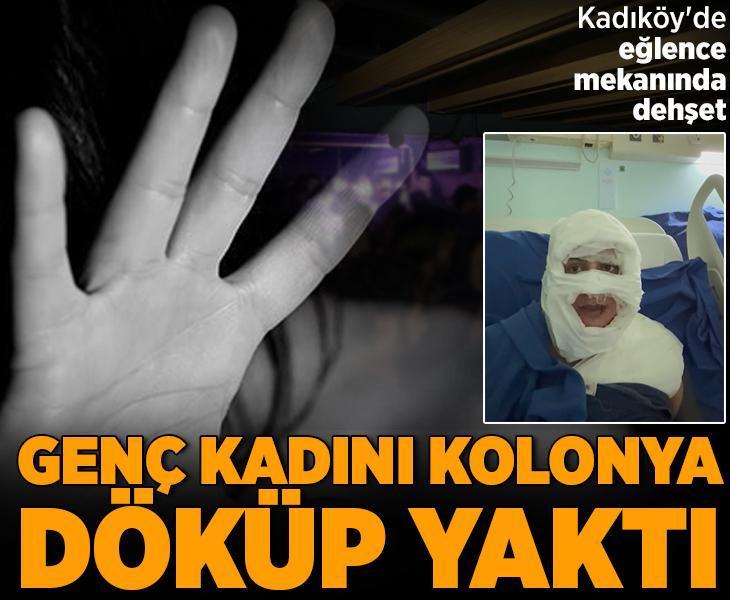 Kadıköy'de eğlence mekanında dehşet: Genç kadını kolonya döküp yaktı