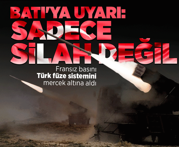 Fransız basını Türk füzelerini yazdı! 'Batı'ya uyarı, sadece silah değil'