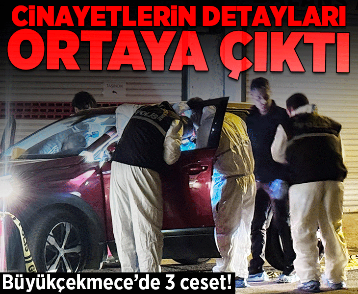Son dakika... Büyükçekmece'de 3 ceset! Cinayetlerin detayları ortaya çıktı