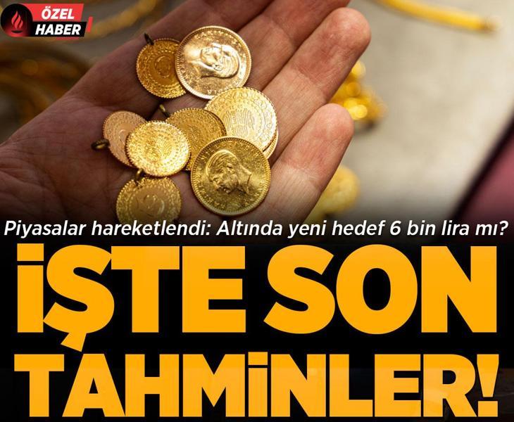 Piyasalar hareketlendi! Altında yeni hedef 6 bin lira mı? İşte son tahminler...