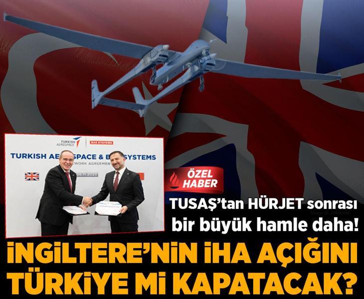 TUSAŞ'tan büyük hamle: İngiltere'nin İHA açığını Türkiye mi kapatacak?