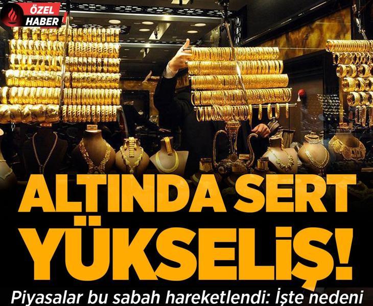 Altın fiyatları fırladı! İşte yükselişin nedeni