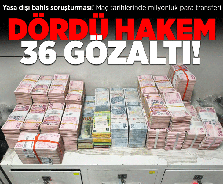 9 ilde yasadışı bahis ve kara para operasyonu! 4'ü hakem 36 şüpheli yakalandı