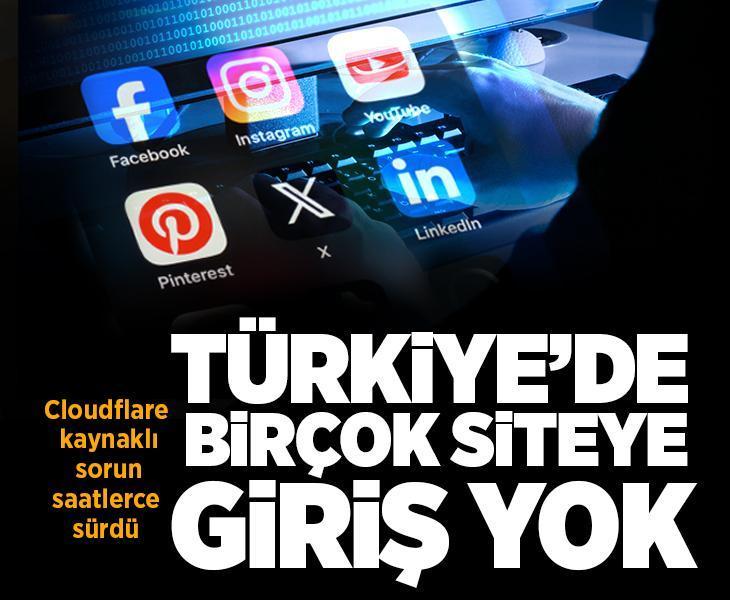 Son dakika! Türkiye genelinde birçok siteye erişimi sorunu yaşanıyor! Cloudflare sorunu büyüyor