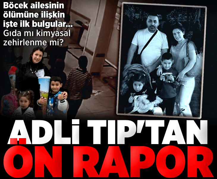 SON DAKİKA! Böcek ailesinin ölümüne ilişkin Adli Tıp'tan ilk rapor