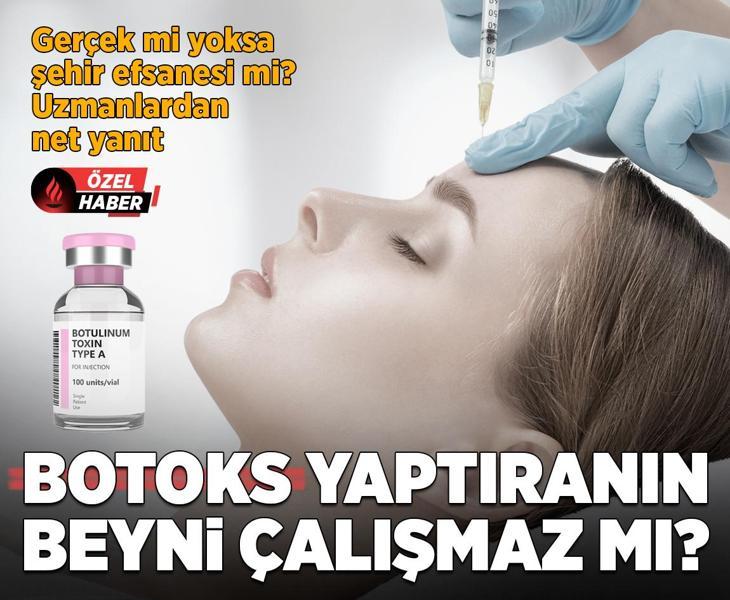 'Botoks yaptıranın beyni çalışmaz' iddiası gerçek mi şehir efsanesi mi? Uzmanlardan net yanıt