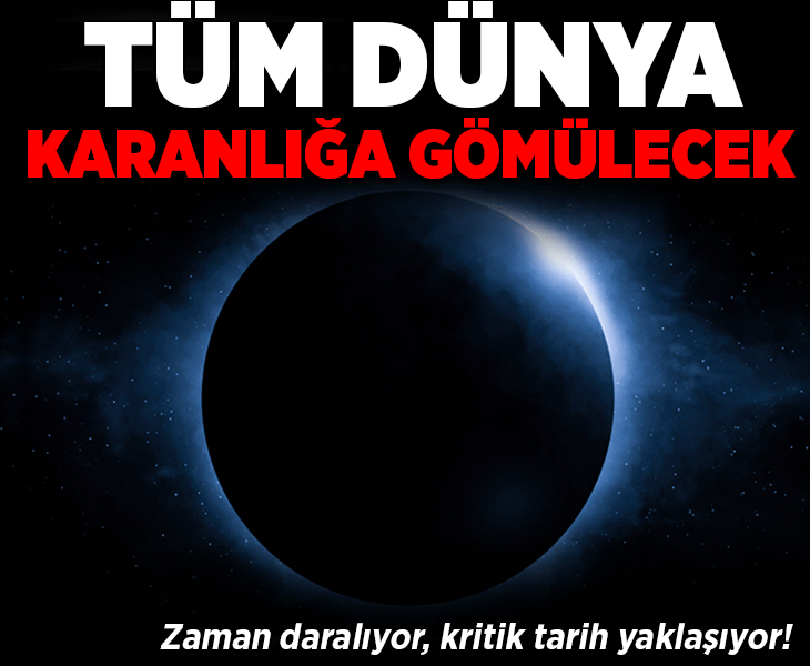 Zaman daralıyor, kritik tarih yaklaşıyor! Tüm dünya 6 dakikalığına karanlığa gömülecek