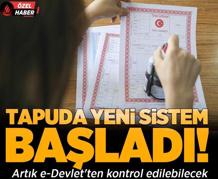 Tapuda yeni sistem başladı! Artık e-Devlet'ten kontrol edilebilecek