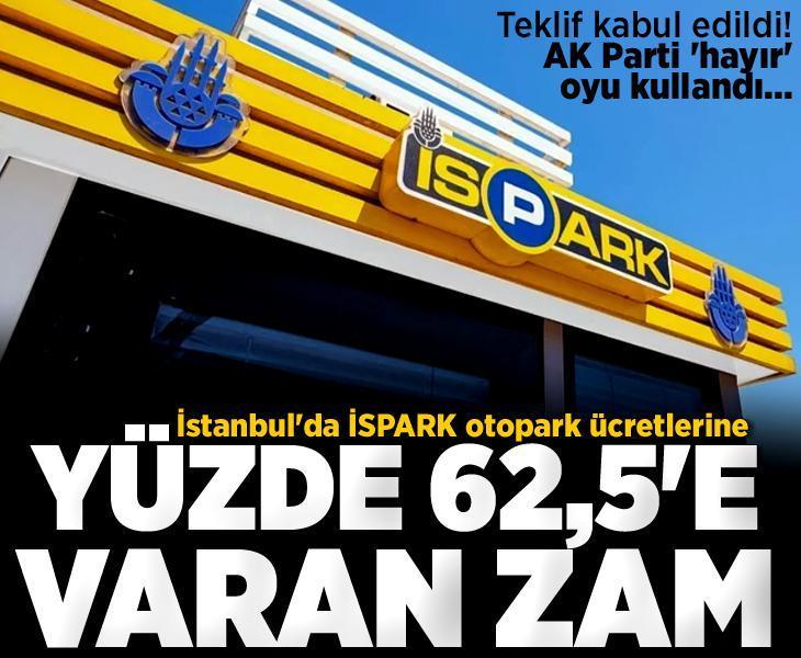 SON DAKİKA! İSPARK ücretlerine yüzde 62,5'e varan oranlarda zam yapıldı