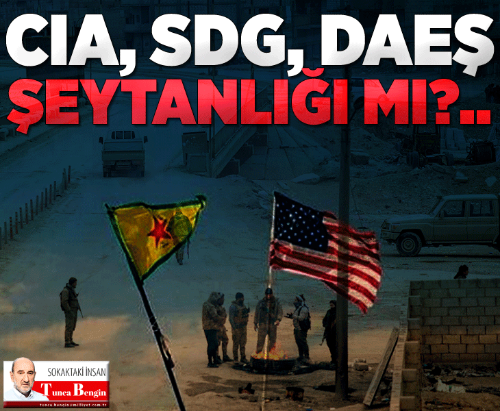 CIA, SDG, DAEŞ şeytanlığı mı?..